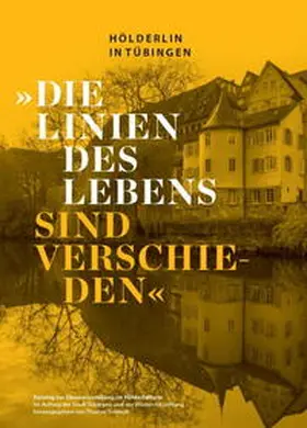 Schmidt |  „Die Linien des Lebens sind verschieden“.„Die Linien des Lebens sind verschieden“. Hölderlin in Tübingen | Buch |  Sack Fachmedien