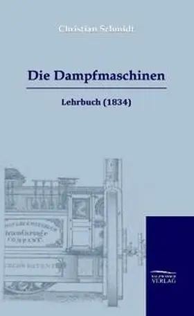 Schmidt |  Die Dampfmaschinen | Buch |  Sack Fachmedien
