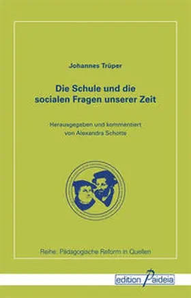 Trüper / Schotte |  Die Schule und die socialen Fragen unserer Zeit | Buch |  Sack Fachmedien
