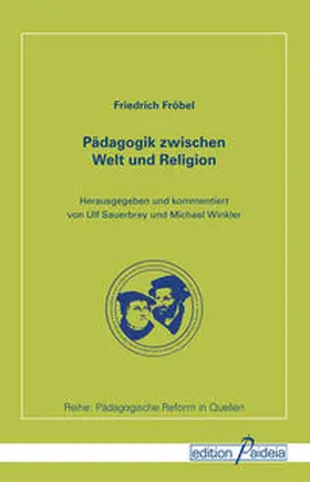 Fröbel / Sauerbrey / Winkler |  Pädagogik zwischen Welt und Religion | Buch |  Sack Fachmedien