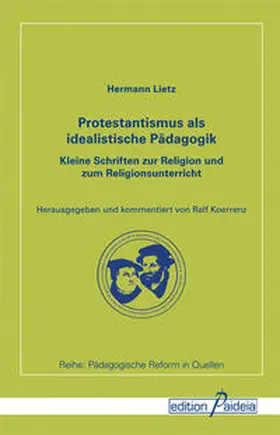 Lietz / Koerrenz |  Protestantismus als idealistische Pädagogik | Buch |  Sack Fachmedien