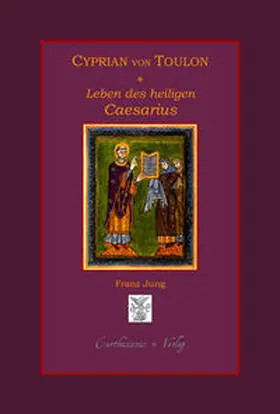 Jung |  Das Leben des Heiligen Caesarius von Arles | Buch |  Sack Fachmedien