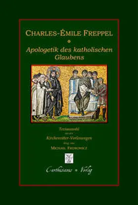 Fiedrowicz / Freppel |  Apologetik des katholischen Glaubens | Buch |  Sack Fachmedien