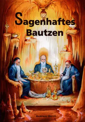 Gerth |  Sagenhaftes Bautzen | Buch |  Sack Fachmedien