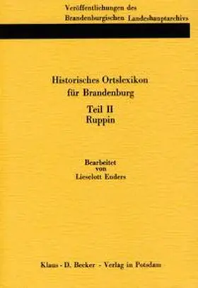 Enders / Neitmann / Beck |  Historisches Ortslexikon für Brandenburg, Teil II, Ruppin | Buch |  Sack Fachmedien