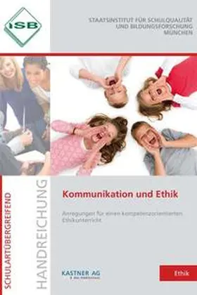 Staatsinst. für Schulqualität |  Handreichung Kommunikation und Ethik | Buch |  Sack Fachmedien