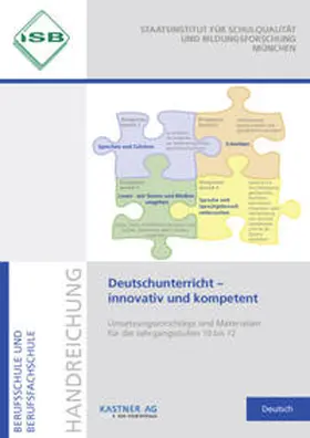 Staatsinst. für Schulqualität |  Deutschunterricht - innovativ und kompetent Handreichung Berufsschule und Berufsfachschule | Buch |  Sack Fachmedien