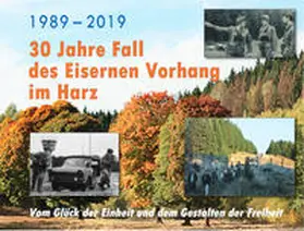 Dittrich |  1989-2019 - 30 Jahre Fall des Eisernen Vorhangs im Harz | Buch |  Sack Fachmedien