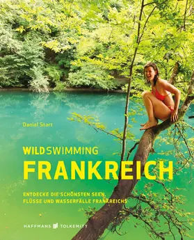 Start |  Wild Swimming Frankreich | eBook | Sack Fachmedien