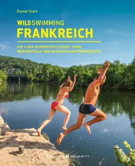 Start |  Wild Swimming Frankreich | eBook | Sack Fachmedien