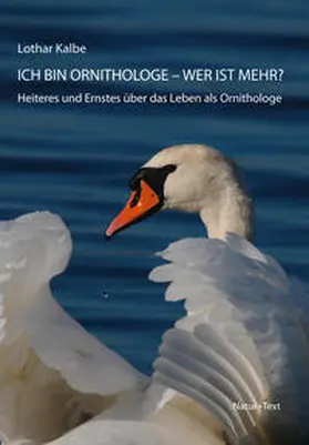 Kalbe |  Ich bin Ornithologe – wer ist mehr? | Buch |  Sack Fachmedien