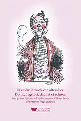 Hölzken / Boschmann | Es ist ein Brauch von alters her: Dat Ruhrgebiet, dat hat et schwer. | Buch | 978-3-942094-77-1 | sack.de