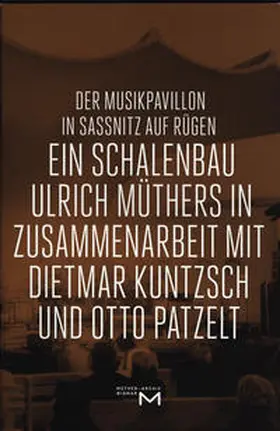 Ludwig / Brorson / Müther Archiv an der Hochschule Wismar |  Der Musikpavillon in Sassnitz auf Rügen | Buch |  Sack Fachmedien