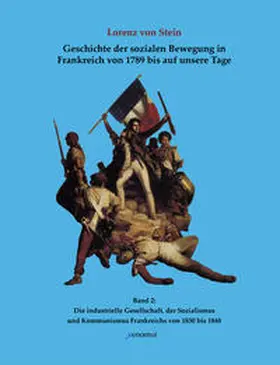 Stein |  Geschichte der sozialen Bewegung in Frankreich von 1789 bis auf unsere Tage, Bd. 2 | Buch |  Sack Fachmedien