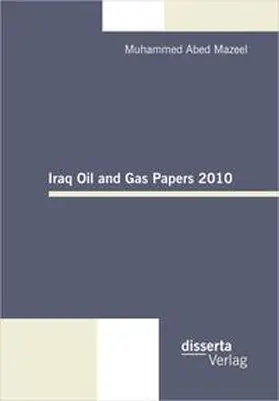 Mazeel |  Iraq Oil and Gas Papers 2010 | Buch |  Sack Fachmedien