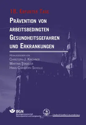 Kirchner / Stadeler / Scholle |  Prävention von arbeitsbedingten Gesundheitsgefahren und Erkrankungen 18 | Buch |  Sack Fachmedien