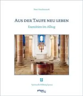 Hundertmark / Spirituelle Bildung Speyer |  Aus der Taufe neu leben | Loseblattwerk |  Sack Fachmedien
