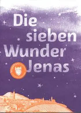  Die sieben Wunder Jenas | Buch |  Sack Fachmedien