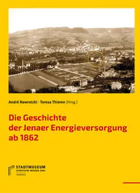 Thieme / Nawrotzki |  Die Geschichte der Jenaer Energieversorgung ab 1862 | Buch |  Sack Fachmedien