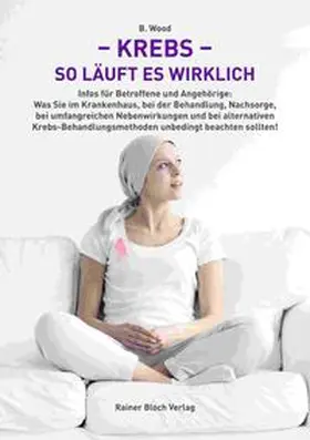 Wood |  Krebs - so läuft es wirklich | Buch |  Sack Fachmedien