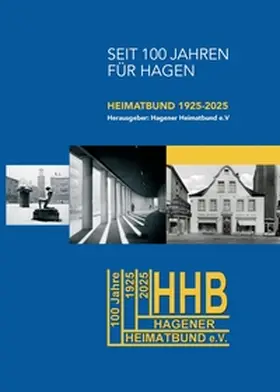 Hagener / Eckhoff / Bergmann |  Seit 100 Jahren für Hagen. Heimatbund 1925-2025 | Buch |  Sack Fachmedien