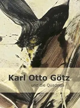 Weber |  Karl Otto Götz und die Quadriga | Buch |  Sack Fachmedien