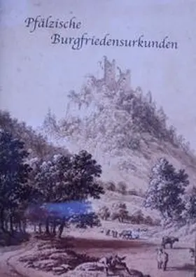  Pfälzische Burgfriedensurkunden | Buch |  Sack Fachmedien