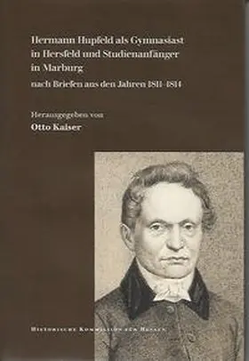 Kaiser |  Hermann Hupfeld als Gymasiast in Hersfeld und Studienanfänger in Marburg. | Buch |  Sack Fachmedien