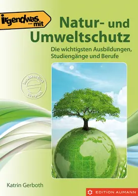 Gerboth / Aumann |  Irgendwas mit Natur- und Umweltschutz | eBook | Sack Fachmedien