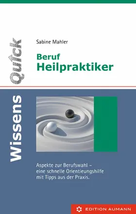 Mahler |  WissensQuick: Beruf Heilpraktiker/in | eBook | Sack Fachmedien