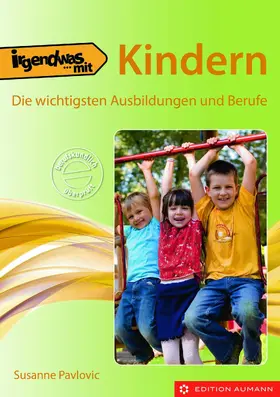 Pavlovic |  Irgendwas mit Kindern | eBook | Sack Fachmedien
