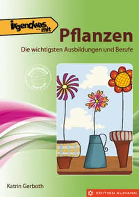 Gerboth |  Irgendwas mit Pflanzen | Buch |  Sack Fachmedien
