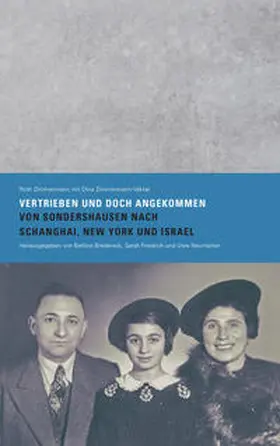 Neumärker / Bredereck / Friedrich |  »Vertrieben und doch angekommen. Von Sondershausen nach Schanghai, New York und Israel« | Buch |  Sack Fachmedien
