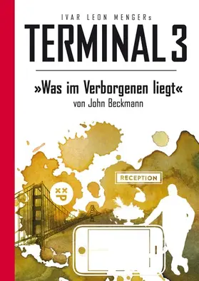 Beckmann / Menger |  Terminal 3 - Folge 09: Was im Verborgenen liegt | eBook | Sack Fachmedien