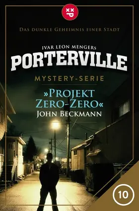 Beckmann / Menger |  Porterville - Folge 10: Projekt Zero-Zero | eBook | Sack Fachmedien
