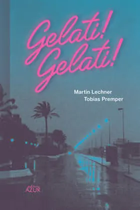 Premper / Lechner |  Gelati! Gelati! | Buch |  Sack Fachmedien