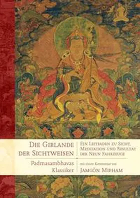 Padmasambhava / Mipham |  Die Girlande der Sichtweisen | Buch |  Sack Fachmedien
