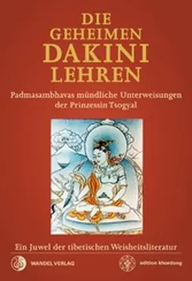 Padmasambhava / Kunsang / Urgyen |  Die Geheimen Dakini-Lehren | eBook | Sack Fachmedien
