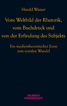 Wasser |  Vom Weltbild der Rhetorik, vom Buchdruck und von der Erfindung des Subjekts | Buch |  Sack Fachmedien