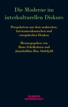 Schelkshorn / Ben-Abdeljelil |  Die Moderne im interkulturellen Diskurs | Buch |  Sack Fachmedien