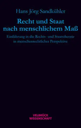 Sandkühler |  Recht und Staat nach menschlichem Maß | Buch |  Sack Fachmedien