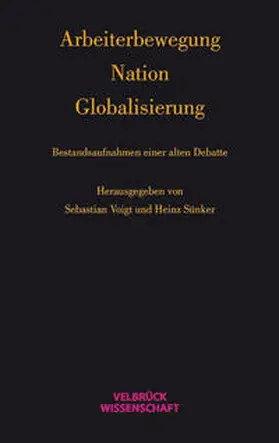 Voigt / Sünker |  Arbeiterbewegung – Nation – Globalisierung | Buch |  Sack Fachmedien