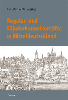 Mütze |  Regular- und Säkularkanonikerstifte in Mitteldeutschland | Buch |  Sack Fachmedien