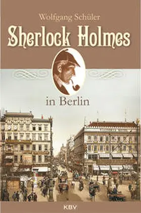 Schüler | Sherlock Holmes in Berlin | Buch | 978-3-942446-46-4 | sack.de