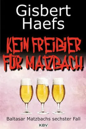 Haefs |  Kein Freibier für Matzbach | Buch |  Sack Fachmedien