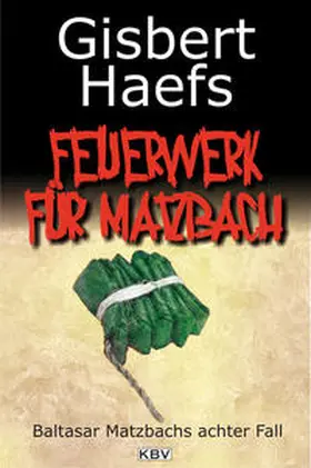 Haefs |  Ein Feuerwerk für Matzbach | Buch |  Sack Fachmedien