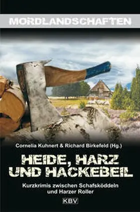 Kuhnert / Birkefeld / Alberts |  Heide, Harz und Hackebeil | Buch |  Sack Fachmedien