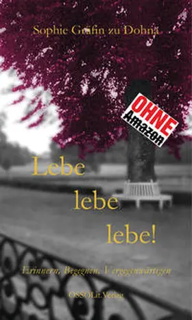 Dohna-Schlobitten |  Lebe, lebe, lebe! | Buch |  Sack Fachmedien