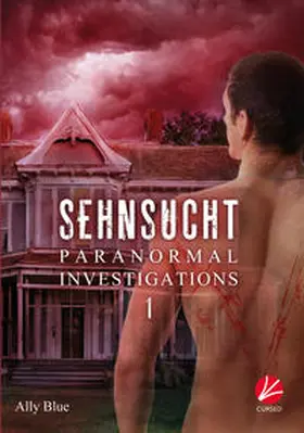 Blue |  Paranormal Investigations 1: Sehnsucht | Buch |  Sack Fachmedien