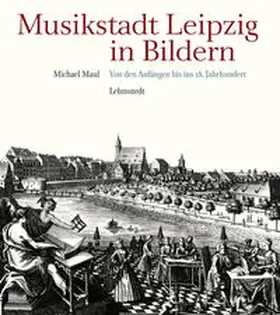 Maul |  Musikstadt Leipzig in Bildern | Buch |  Sack Fachmedien